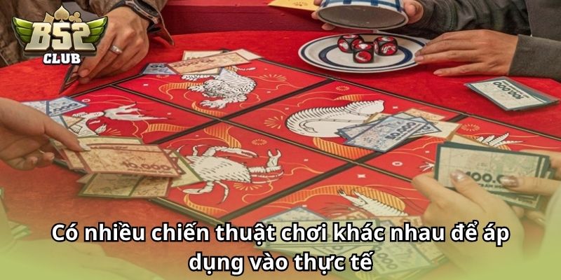 Có nhiều chiến thuật chơi khác nhau để áp dụng vào thực tế